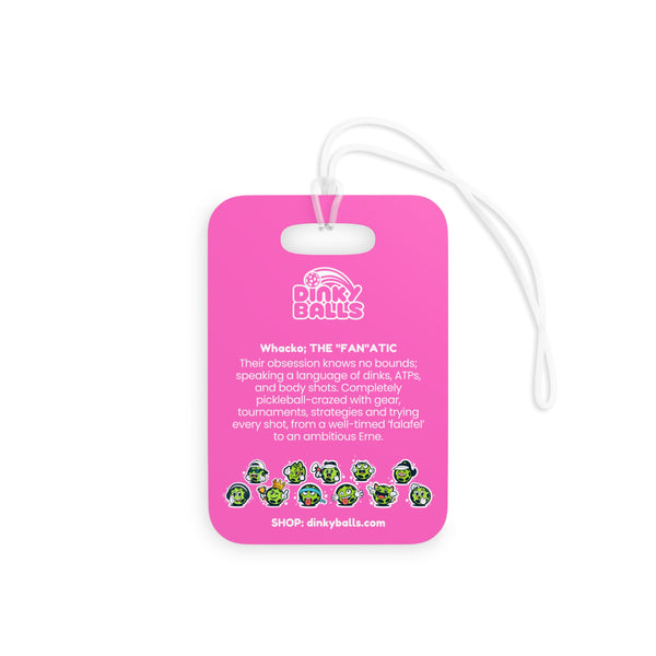 Whacko: THE "FAN"ATIC bag Tag
